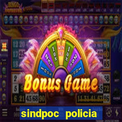 sindpoc policia civil bahia